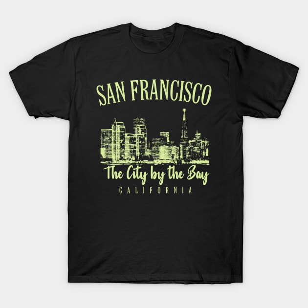 San Francisco The City By The Bay T-Shirt by Designkix